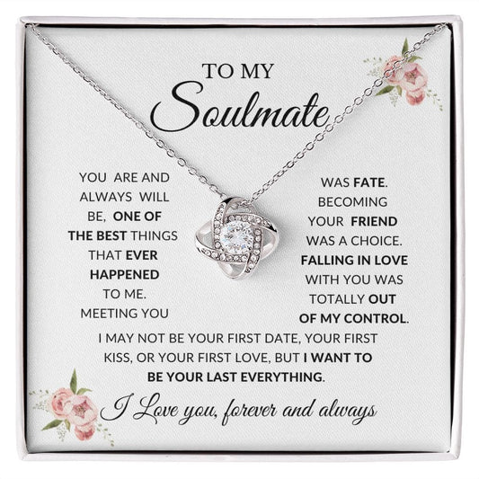 To My Soulmate | Your Last Everything (Love Knot Necklace)