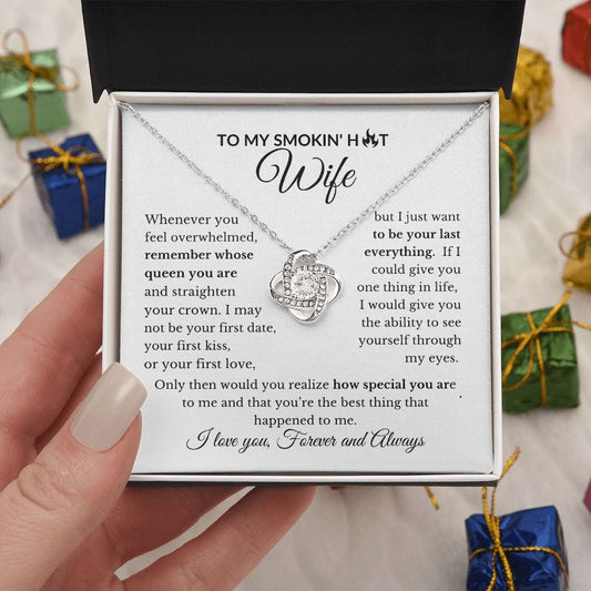 To My Smokin' Hot Wife| My Queen  | Love Knot Necklace