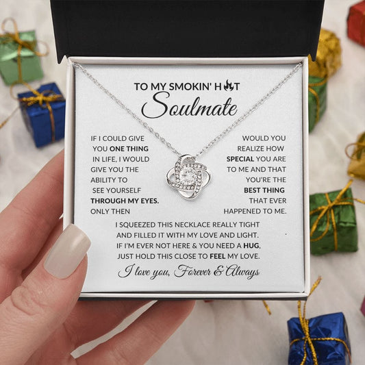 To My Smokin' Hot Soulmate | Special To Me | Love Knot Necklace